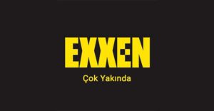 Exxen yurt dışında hizmet vermeye başladı