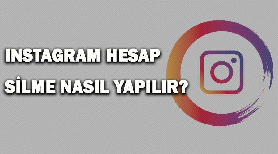 instagram hesap silme nasıl yapılır