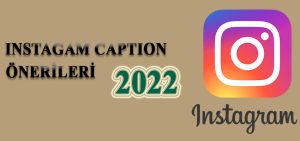 instagram caption önerileri 2022