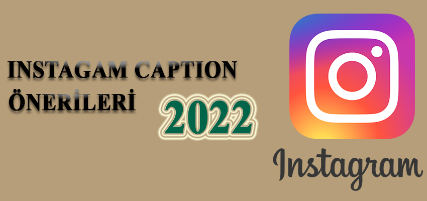 instagram caption önerileri 2022