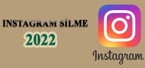 instagram silme 2022