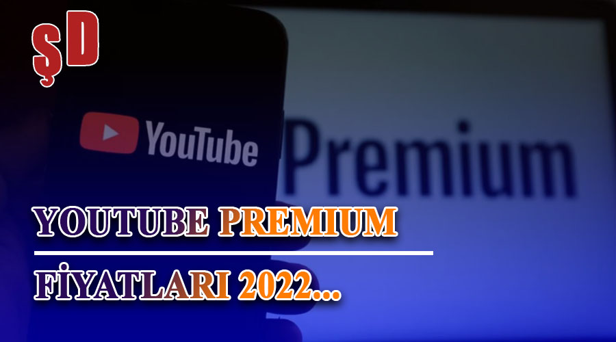 YouTube premium fiyatları 2022