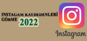 instagram gönderileri kaydedenleri görme