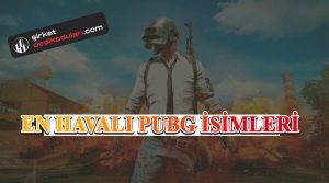 En havalı PUBG isimleri