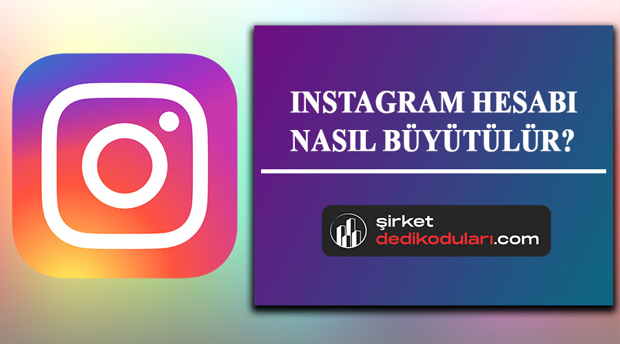 instagram hesabı nasıl büyütülür?