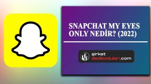 Snapchat my eyes only nedir?