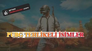 PUBG tehlikeli isimler listesi 2022