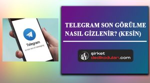 Telegram'da son görülme nasıl gizlenir?