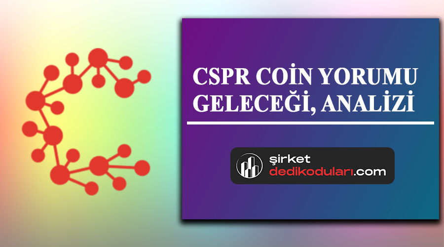 CSPR coin geleceği 2022