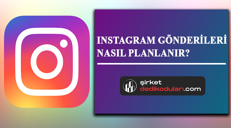 instagram gönderileri nasıl planlanır?