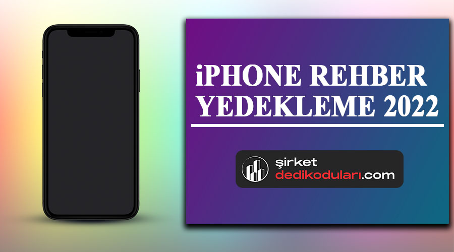 iPhone Rehber Yedekleme Nasıl Yapılır?