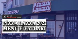 Pizza Lazza Menü Fiyatları 2022
