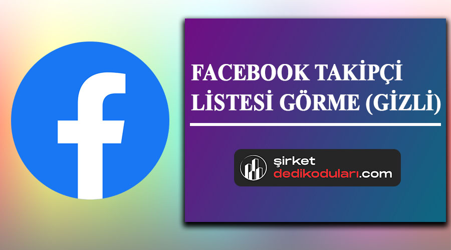 Facebook'ta beni kimler gizliden takip ediyor?