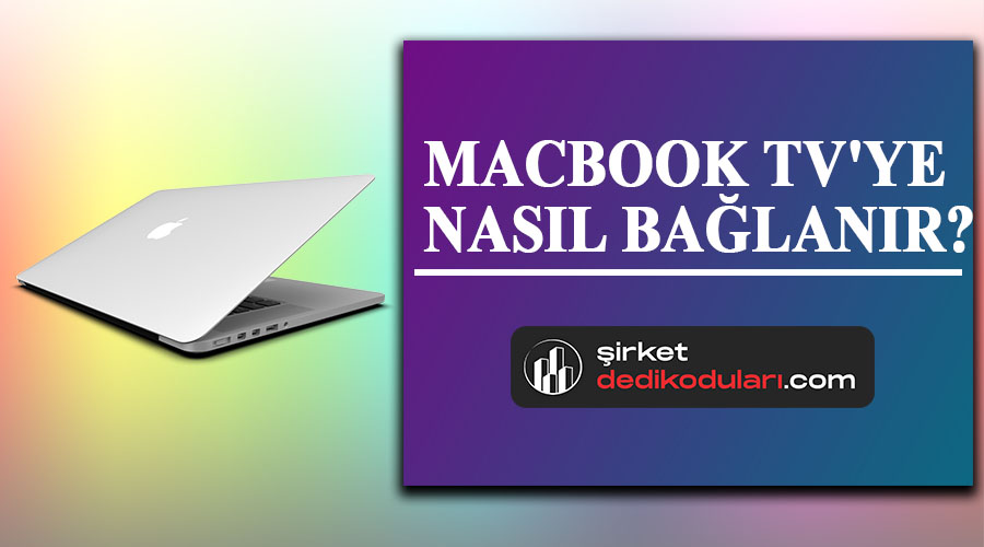 MacBook TV'ye nasıl bağlanır?