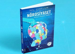 Dr. Nil Çokluk'un “Nörosiyaset Seçmen Zihninin Analizi" Başlıklı Kitap Yayımlandı