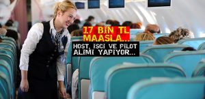THY Kabin Memuru, İşçi ve Pilot Alımı Yapacak: THY Host Hostes Personel Alımı 2022 Başvuru Şartları! (17 Bin TL Maaş)