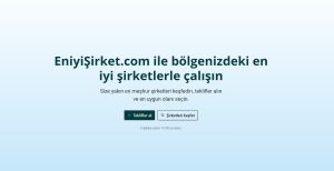 Eniyisirket.com ile Bölgenizdeki En İyi Şirketlerle Çalışın: Güven, Kalite ve Kolaylık