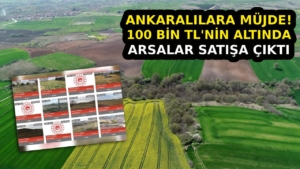 Başkent'te kimsenin beklemediği sürpriz! Milli Emlak 100 bin TL'nin altında arsaları satışa çıkardı